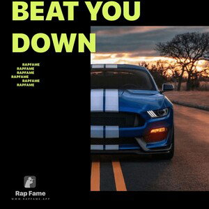 beat you down 