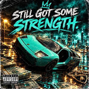 still got some  strength