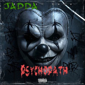 JADDA - PSYCHOPATH - (PROD ZEPELIN BEATZ)