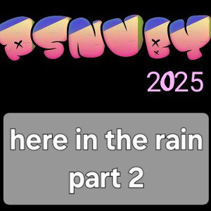 here in the rain part 2