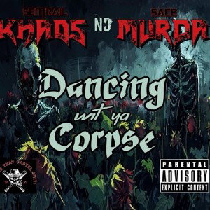 Khaos Nd Murda-Dancing Wit Ya Corpse
