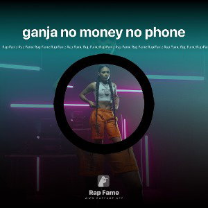 ganja no money no phone