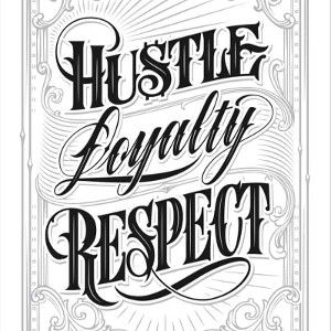 Hustle Loyal & Respect 