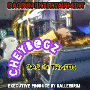 Bag in Traffic (Freestyle)Ft.CheyBagz