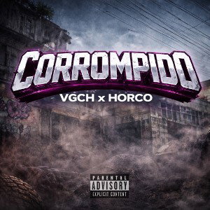VGCH x HORCO - CORROMPIDO - VG$H - 9