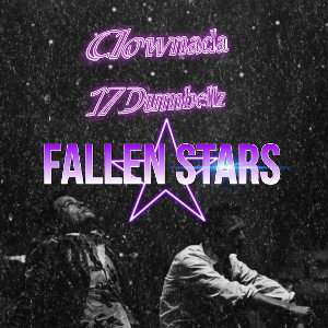 Clownada x 17Dumbellz - Fallen Stars