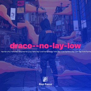 draco--no-lay-low