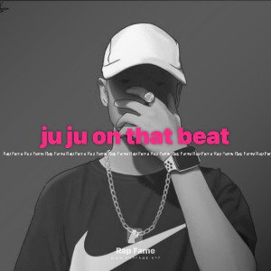 ju ju on that beat