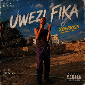 uwezi fika by xgerrish
