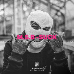 M.S.B -SUCK