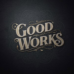 Good Works