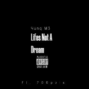 Lifes Not A Dream ft. 700pele 
