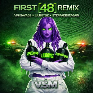 FIRST 48 REMIX FT STEPPADIDITAGIAN, LILBOYGZ (OFFICIAL AUDIO)