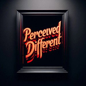 Perceived Different