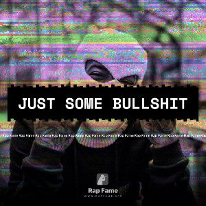 just some bullshit