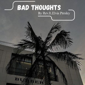 BAD THOUGHTS 