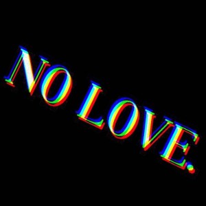 No Love 
