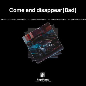Come and disappear(Bad)
