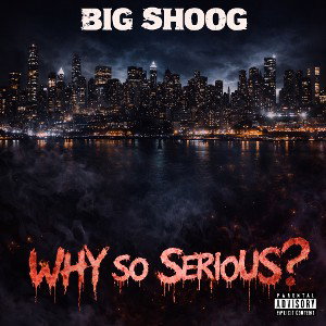 WHY SO SERIOUS?