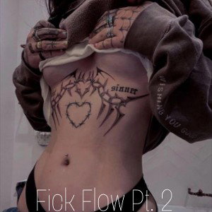Fick Flow Pt. 2
