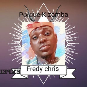 Fredy chris -Porque-guerozuk