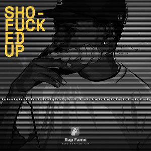 Sho-Fucked Up