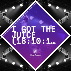 I got the Juice (18:10:11)