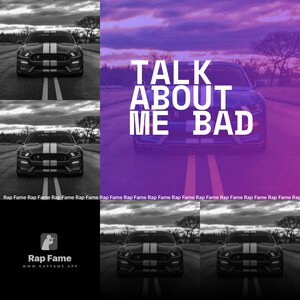 Talk about me bad