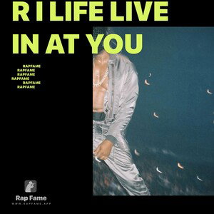 R I Life Live in at You 