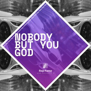 Nobody But You God