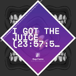 I got the Juice (23:57:52)