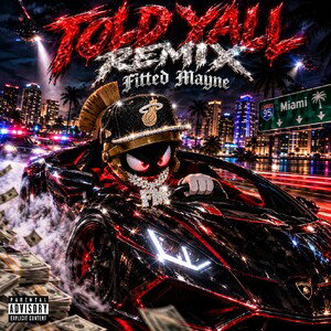 Fitted Mayne - Told Yall Remix 