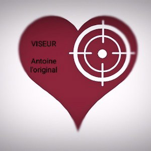Antoine l'original - Dans le viseur 
