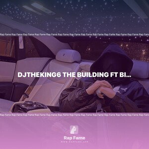 Djtheking6 the building FT big bricks