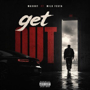 Get out ft Milo festa 