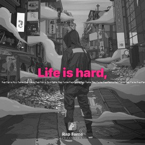 Life is hard,
