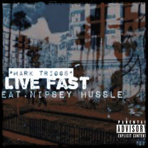 Live Fast (Feat.Nipsey Hussle)