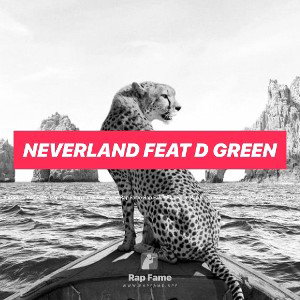 Neverland feat D Green