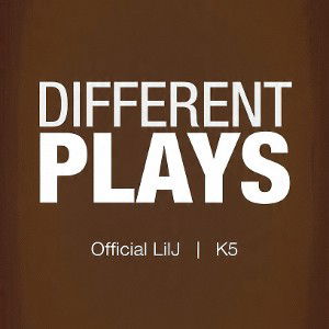 Different Plays(Ft Official LILJ & K5)