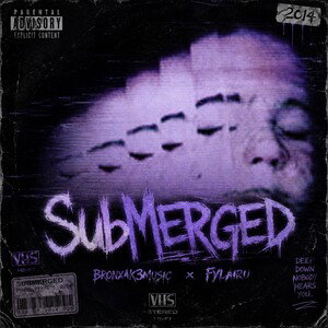 BronxAK3Music & fylairu- SubMERGED
