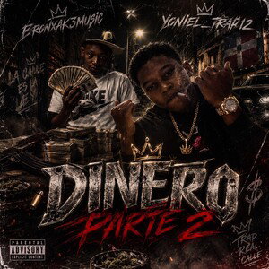 BronxAK3Music & Yoniel_Trap12 - Dinero (Parte 2) (Audio Oficial) #rapfame