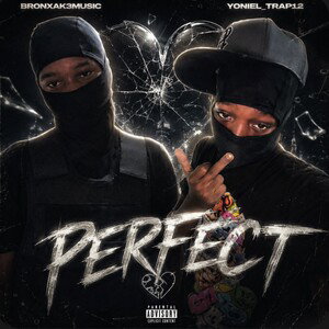 PERFECT - Yoniel_Trap12 & BronxAk3Music