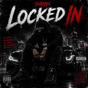 SHRAM - LOCKED IN