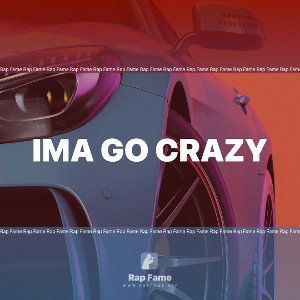 IMA GO CRAZY