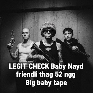 LEGIT CHECK (feat. Friendli thag 52 ngg и Big baby tape) 