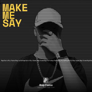 Make me say