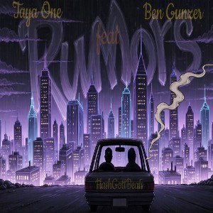 Taya One - Rumors feat. Ben Gunzer