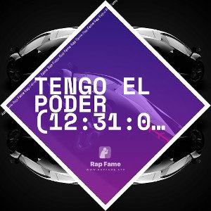 Tengo el Poder (12:31:05 a.m.)