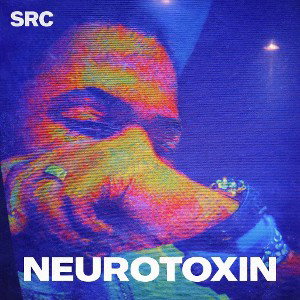 Neurotoxin # SRC . # MurdaMuZiC / RMC* 