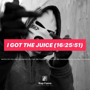I got the Juice (16:25:51)